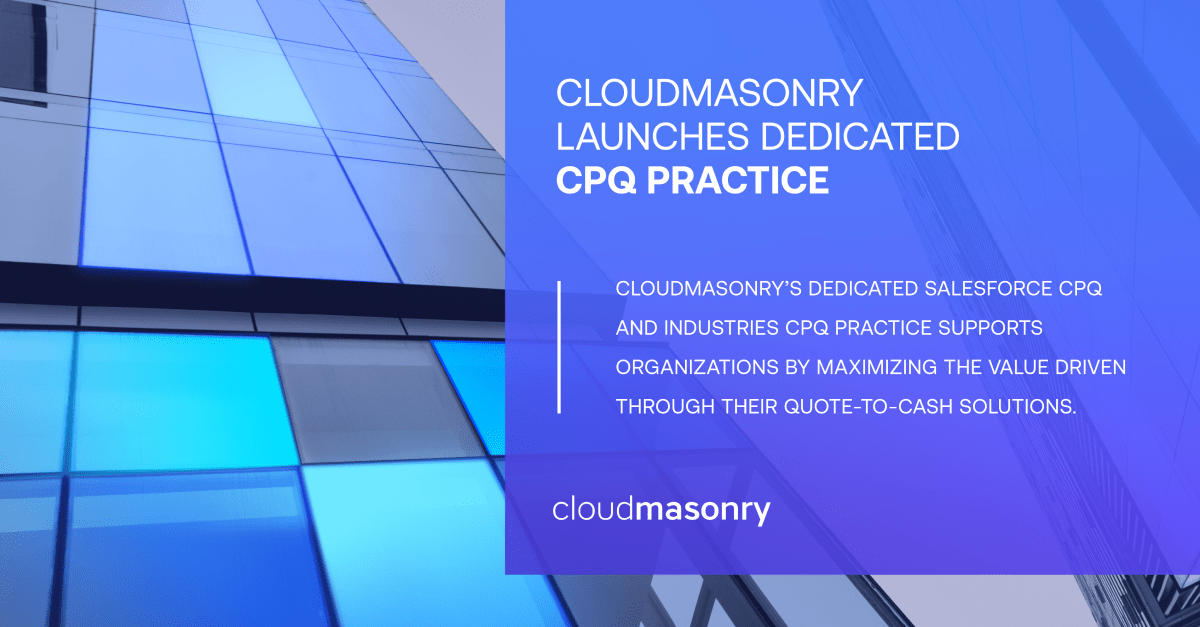 CloudMasonry - Salesforce Consulting Blog Title Image - CloudMasonry announces dedicated Salesforce CPQ Practice