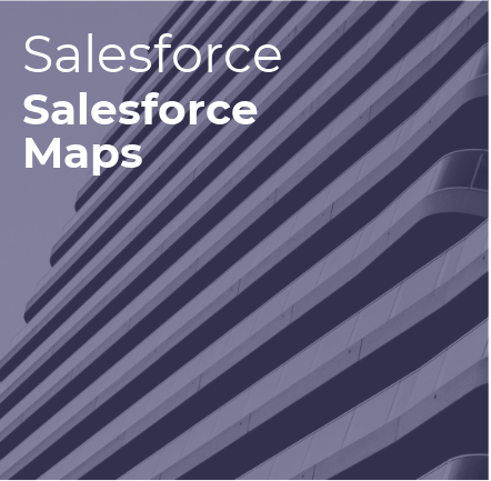 Key Considerations Deploying Salesforce Maps